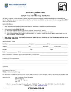 AUTHORIZATION REQUEST For Sample Food and/or Beverage Distribution The RBC Convention Centre Winnipeg Catering Department has exclusive food and beverage distribution rights within the Centre. Exposition sponsoring organ