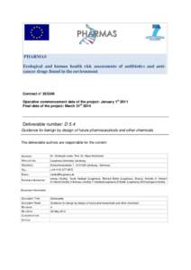 PHARMAS Ecological and human health risk assessments of antibiotics and anticancer drugs found in the environment Contract n° Operative commencement date of the project: January 1st 2011 Final date of the project