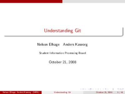 Understanding Git Nelson Elhage Anders Kaseorg  Student Information Processing Board