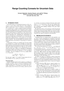 Range Counting Coresets for Uncertain Data Amirali Abdullah, Samira Daruki, and Jeff M. Phillips School of Computing, University of Utah Salt Lake City, Utah, USA  1.