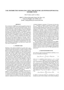 TAIL DISTRIBUTION MODELLING USING THE RICHTER AND POWER EXPONENTIAL DISTRIBUTIONS M.J.F. Gales and P. A. Olsen IBM T.J. Watson Research Center, P.O. Box 218 Yorktown Heights, NY 10598, USA Email: {mjfg,pederao}@watson.ib