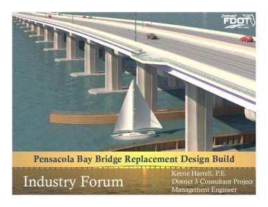 Microsoft PowerPoint - Pensacola Bay Bridge Industry Forum_KBH.pptx