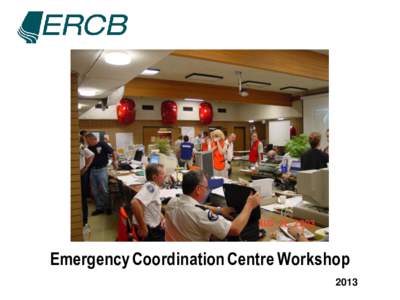 Emergency Coordination Centre Workshop 2013 Workshop Agenda[removed]