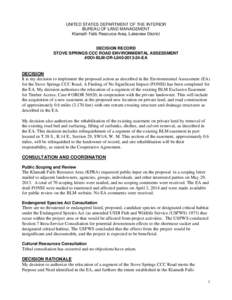 UNITED STATES DEPARTMENT OF THE INTERIOR BUREAU OF LAND MANAGEMENT Klamath Falls Resource Area, Lakeview District DECISION RECORD STOVE SPRINGS CCC ROAD ENVIRONMENTAL ASSESSMENT #DOI-BLM-OR-L040[removed]EA