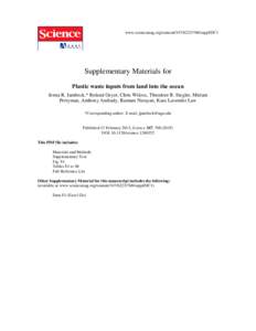 www.sciencemag.org/content[removed]suppl/DC1  Supplementary Materials for Plastic waste inputs from land into the ocean Jenna R. Jambeck,* Roland Geyer, Chris Wilcox, Theodore R. Siegler, Miriam Perryman, Anthony An