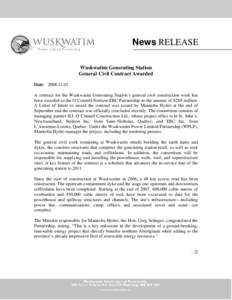 News RELEASE Wuskwatim Generating Station General Civil Contract Awarded Date: [removed]A contract for the Wuskwatim Generating Station’s general civil construction work has been awarded to the O’Connell-Neilson-EB