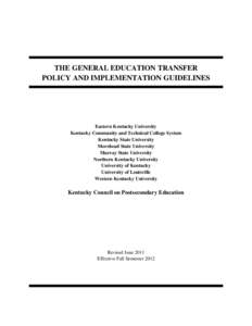 THE GENERAL EDUCATION TRANSFER POLICY AND IMPLEMENTATION GUIDELINES Eastern Kentucky University Kentucky Community and Technical College System Kentucky State University