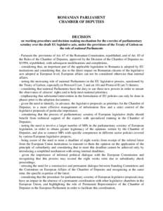 ROMANIAN PARLIAMENT CHAMBER OF DEPUTIES DECISION on working procedure and decision making mechanism for the exercise of parliamentary scrutiny over the draft EU legislative acts, under the provisions of the Treaty of Lis