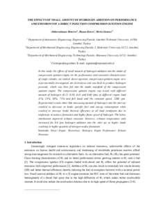 THE EFFECTS OF SMALL AMOUNT OF HYDROGEN ADDITION ON PERFORMANCE AND EMISSIONS OF A DIRECT INJECTION COMPRESSION IGNITION ENGINE Abdurrahman Demirci1, Hasan Koten2, Metin Gumus3* 1  Department of Automotive Engineering, E