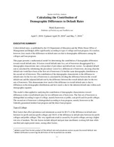 Student Aid Policy Analysis  Calculating the Contribution of Demographic Differences to Default Rates Mark Kantrowitz Publisher of FinAid.org and FastWeb.com