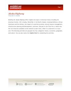 Page 1  Alaska Highway Teacher’s Guide  Building the Alaska Highway offers insights into topics in American history including the