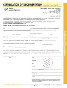 Test Takers Whose Primary Language Is Not English CERTIFICATION OF DOCUMENTATION For If paying by paper check or money order, mail to: E T S—SLS P.O. Box[removed]