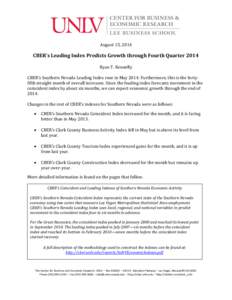 August 15, 2014  CBER’s Leading Index Predicts Growth through Fourth Quarter 2014 Ryan T. Kennelly CBER’s Southern Nevada Leading Index rose in May[removed]Furthermore, this is the fortyfifth straight month of overall 