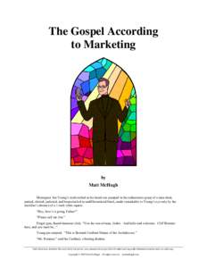 The Gospel According to Marketing by Matt McHugh Monsignor Jim Young’s teeth rattled as his hand was pumped in the enthusiastic grasp of a man shod,