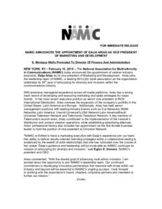 FOR IMMEDIATE RELEASE NAMIC ANNOUNCES THE APPOINTMENT OF DAIJA ARIAS AS VICE PRESIDENT OF MARKETING AND DEVELOPMENT S. Monique Wells Promoted To Director Of Finance And Administration NEW YORK, NY – February 10, 2015 -