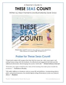 A Teacher’s Guide to  THESE SEAS COUNT! Written by Alison Formento and Illustrated By Sarah Snow  THESE SEAS COUNT! © 2013 by Alison Formento; Art by Sarah Snow