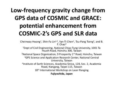 Low-frequency gravity change from GPS data of COSMIC and GRACE: potential enhancement from COSMIC-2’s GPS and SLR data Cheinway Hwang1, Shin-Fa Lin1,2, Yan-Ti Chen1, Tzu-Pang Tseng3, and B. F. Chao4