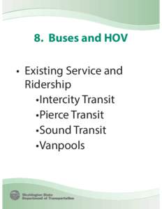 Transport / Seattle metropolitan area / Pierce Transit / Pierce County /  Washington / Vanpool / King County Metro / Intercity Transit / Metropolitan Transit Authority of Harris County / Joint Base Lewis-McChord / Washington / Transportation in the United States / Sound Transit