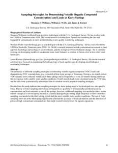 Abstract #237  Sampling Strategies for Determining Volatile Organic Compound Concentrations and Loads at Karst Springs Shannon D. Williams, William J. Wolfe, and James J. Farmer U.S. Geological Survey, 640 Grassmere Park