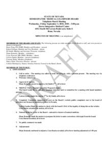 STATE OF NEVADA HOMEOPATHIC MEDICAL EXAMINERS BOARD Telephone Board Meeting Wednesday, Friday September 3, 2010, 2010 – 3:00 p.m. Sierra Integrative Medical Center 6512 South McCarran Boulevard, Suite E