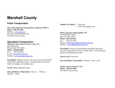 Marshall County Public Transportation Ohio Valley Regional Transportation Authority (OVRTA) Phone: [removed]Website: www.ovrta.org Benwood and McMechen only