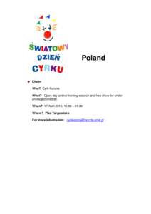 Poland  Chelm Who? Cyrk Korona What? Open day animal training session and free show for under privileged children.