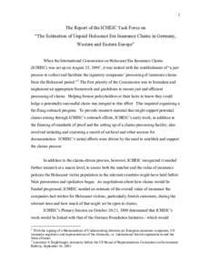 1  The Report of the ICHEIC Task Force on “The Estimation of Unpaid Holocaust Era Insurance Claims in Germany, Western and Eastern Europe” When the International Commission on Holocaust Era Insurance Claims