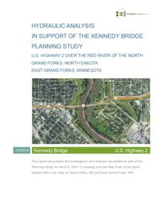 HYDRAULIC ANALYSIS IN SUPPORT OF THE KENNEDY BRIDGE PLANNING STUDY U.S. HIGHWAY 2 OVER THE RED RIVER OF THE NORTH GRAND FORKS, NORTH DAKOTA EAST GRAND FORKS, MINNESOTA