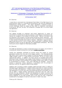 30th International Conference of the Red Cross and Red Crescent Commission B - Reaffirmation and Implementation of International Humanitarian Law Statement of Ambassador Ó Ceallaigh, Permanent Representative of Ireland 