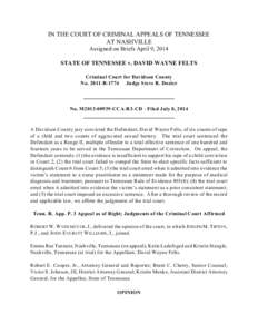 IN THE COURT OF CRIMINAL APPEALS OF TENNESSEE AT NASHVILLE Assigned on Briefs April 9, 2014 STATE OF TENNESSEE v. DAVID WAYNE FELTS Criminal Court for Davidson County No[removed]B-1774 Judge Steve R. Dozier