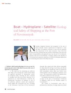 Cover Story  Boat – Hydroplane – Satellite: Ecological Safety of Shipping at the Port of Novorossiysk Key words: Maritime traffic, Black Sea, port, Novorossiysk, safety, monitoring