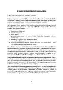 EMPLOYMENT PROTECTION LEGISLATION 1. Main features of employment protection legislation Employment protection legislation (EPL) consists of rules and procedures related to the faculty of companies to hire and dismiss wor