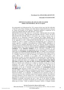 Providencia Nro. SENAE-DDGPV Guayaquil, 13 de abril de 2015 SERVICIO NACIONAL DE ADUANA DEL ECUADOR DIRECCIÓN DISTRITAL DE GUAYAQUIL De conformidad con la Resolución Nro. 252, suscrita el 06 de mayo del 2011