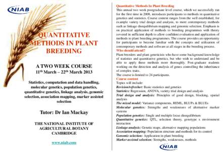 QUANTITATIVE METHODS IN PLANT BREEDING A TWO WEEK COURSE 11th March – 22th March 2013 Statistics, computation and data handling,
