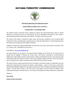 GUYANA FORESTRY COMMISSION  Monitoring Reporting and Verification System Interim Measures Report Year 4, Version 1 1 January 2013 – 31 December 2013 The Guyana Forestry Commission (GFC) is pleased to release, the fourt