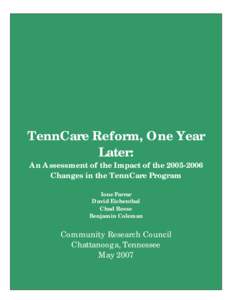TennCare Reform, One Year Later: An Assessment of the Impact of the[removed]Changes in the TennCare Program Ione Farrar David Eichenthal