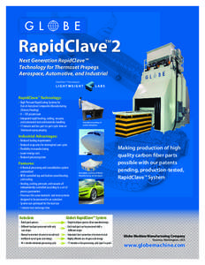 RapidClave 2 ™ Next Generation RapidClave™ Technology for Thermoset Prepegs Aerospace, Automotive, and Industrial