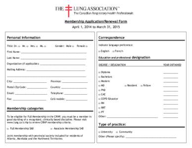 Membership Application/Renewal Form April 1, 2014 to March 31, 2015 Personal Information Title: Dr. □ Mr. □ Mrs. □ Ms. □  Correspondence
