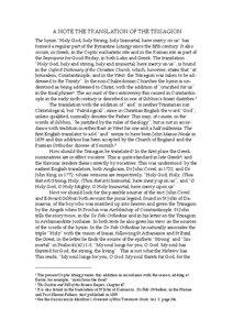 A NOTE THE TRANSLATION OF THE TRISAGION The hymn “Holy God, holy Strong, holy Immortal, have mercy on us” has formed a regular part of the Byzantine Liturgy since the fifth century. It also