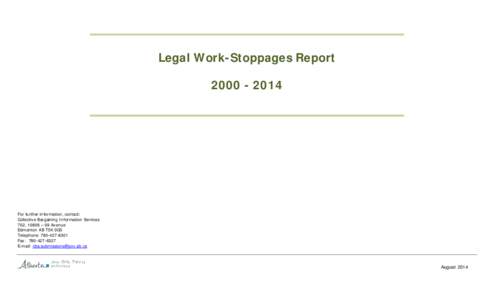 Legal Work-Stoppages Report[removed]For further information, contact: Collective Bargaining Information Services 702, 10808 – 99 Avenue