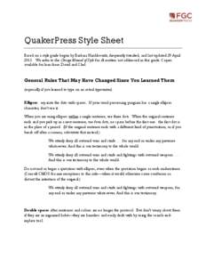 QuakerPress Style Sheet Based on a style guide begun by Barbara Hirshkowitz, frequently tweaked, and last updated 29 April[removed]We refer to the Chicago Manual of Style for all matters not addressed in this guide. Copies