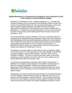 Saladax Biomedical, Inc. Announces the Formation of a CLIA Laboratory As Part of the Company’s Commercialization Strategy Bethlehem, PA, December 6, 2012 – Saladax Biomedical, Inc., a privately held company developin