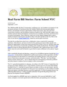 Real Farm Bill Stories: Farm School NYC by Ed Yowell September 3, 2011 The 2008 Farm Bill, the Food, Conservation, and Energy Act, was notable in its response to the increased awareness of Americans about the viability, 