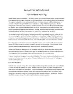 Annual Fire Safety Report For Student Housing Berea College, each year, publishes a Fire Safety Report and a Campus Security Report to the community in compliance with the Higher Education Act (HEA) as amended in 2009 an