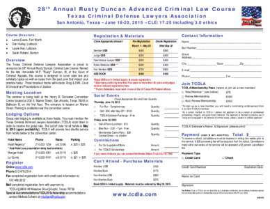 28 t h Ann ua l Ru sty Du nca n Advanc ed Crimina l L aw Co u rse T e x a s C r i m i n a l D e f e n se L a w ye r s A s so c i a t i o n San Antonio, Texas – June 18-20, 2015 – CLE: 17.25 including 3.0 ethics Cours