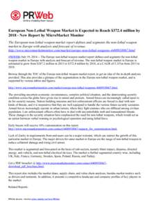 European Non-Lethal Weapon Market is Expected to Reach $372.4 million by[removed]New Report by MicroMarket Monitor The European non-lethal weapon market report defines and segments the non-lethal weapon market in Europe w