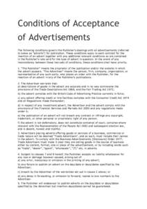 Conditions of Acceptance of Advertisements The following conditions govern the Publisher’s dealings with all advertisements (referred to below as “adverts”) for publication. These conditions apply to each contract 