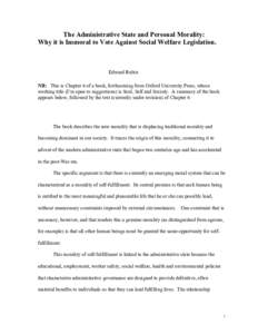 The Administrative State and Personal Morality: Why it is Immoral to Vote Against Social Welfare Legislation. Edward Rubin NB: This is Chapter 6 of a book, forthcoming from Oxford University Press, whose working title (I