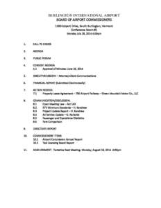 BURLINGTON INTERNATIONAL AIRPORT BOARD OF AIRPORT COMMISSIONERS 1200 Airport Drive, South Burlington, Vermont Conference Room #1 Monday July 28, 2014 4:00pm