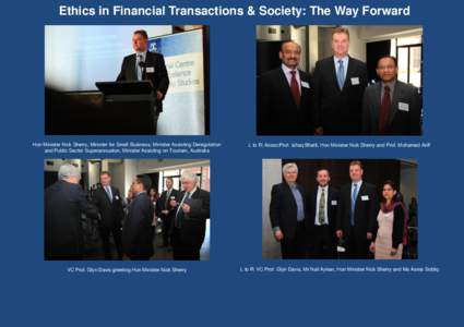 Ethics in Financial Transactions & Society: The Way Forward  Hon Minister Nick Sherry, Minister for Small Business, Minister Assisting Deregulation and Public Sector Superannuation, Minister Assisting on Tourism, Austral